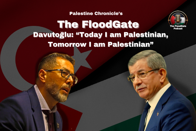 “Today I Am Palestinian”: Dr. Ahmet Davutoğlu Speaks to Palestine Chronicle