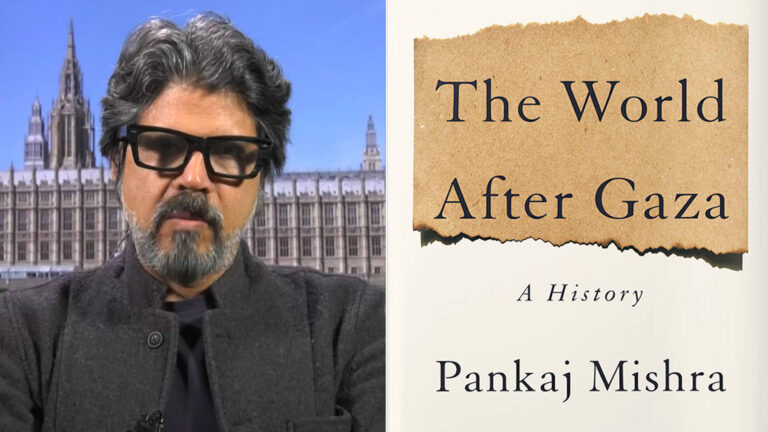 “The World After Gaza”: Author Pankaj Mishra on Gaza & the Return of 19th-C. “Rapacious Imperialism”