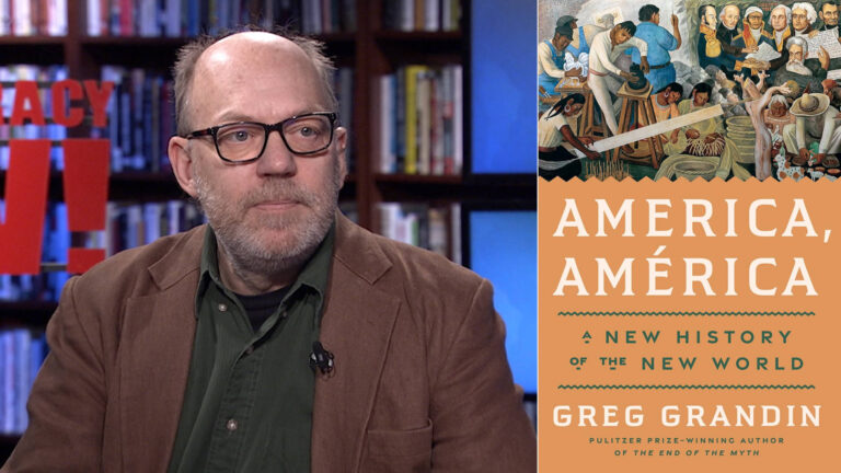 “America, América”: Greg Grandin on Latin American History, from Colonization to CECOT to Pope Francis