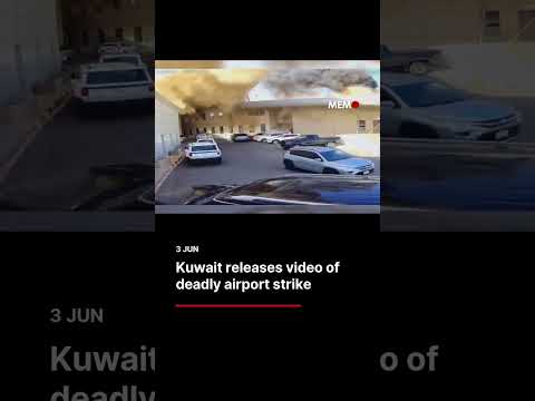 Kuwait releases video of deadly airport strike