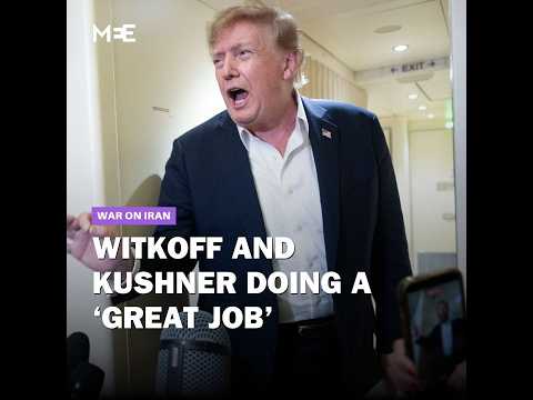 Trump says Witkoff and Kushner ‘doing a great job’ with Gaza