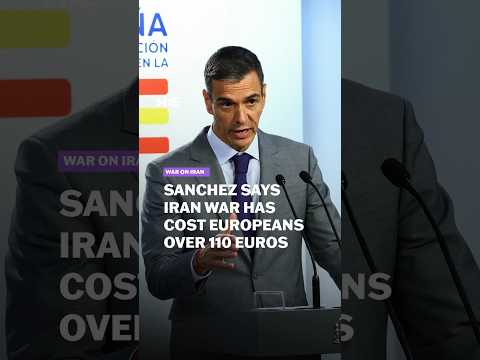 Spanish prime minister says Iran war cost Europeans more than 100bn euros
